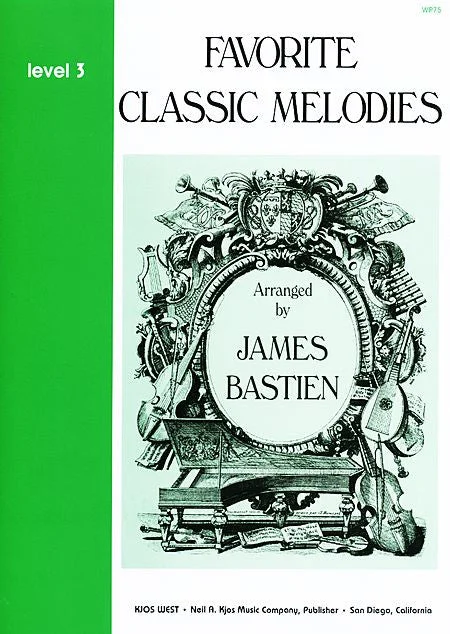 Favorite Classic Melodies, Level 3 By: James Bastien