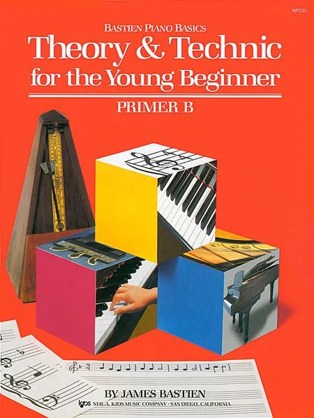 Theory & Technic for the Young Beginner - Primer B By: James Bastien