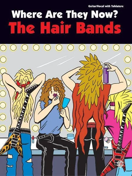Where Are They Now?: The Hair Bands for Guitar/Vocal with Tablature